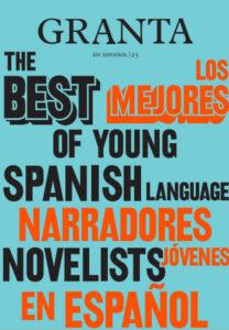 Portada de la revista inglesa Granta que en 2021, selecciono a Mateo García Elizondo como uno de los 25 mejores escritores en español menores de 35 años.