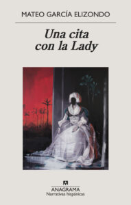 Portada de Una cita con la Lady, el debut en la novela de Mateo García Elizondo